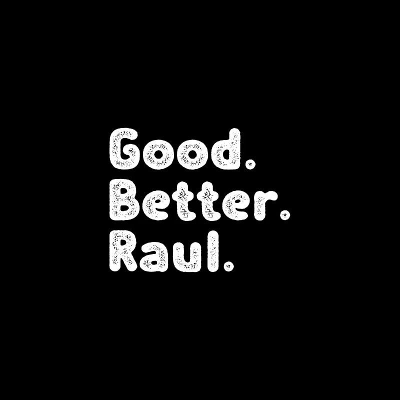 Good better Raul