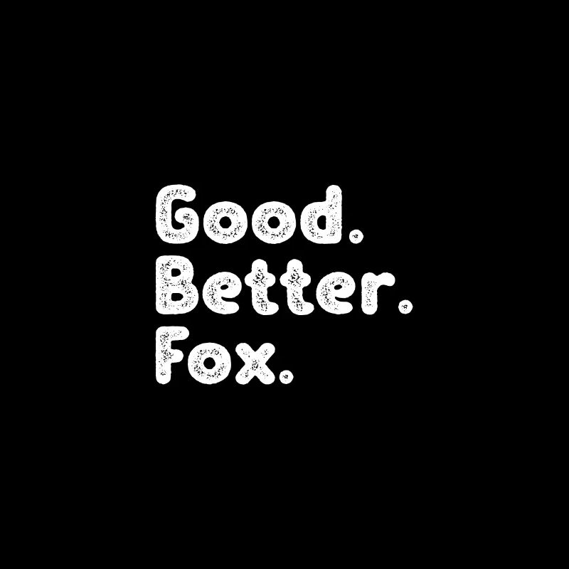 Good better Fox