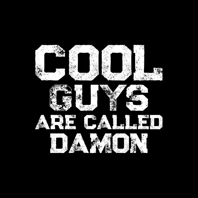Cool guys are called Damon