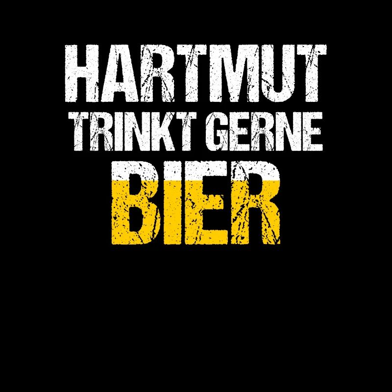 HARTMUT Spruch Bier Party Name Biertrinker