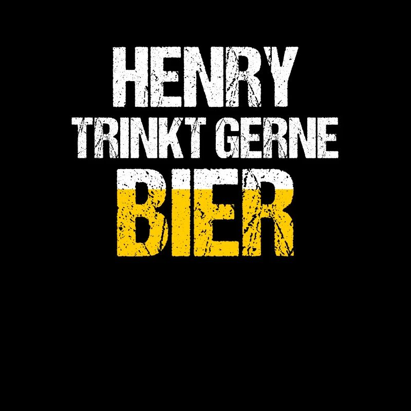 HENRY Spruch Bier Party Name Biertrinker