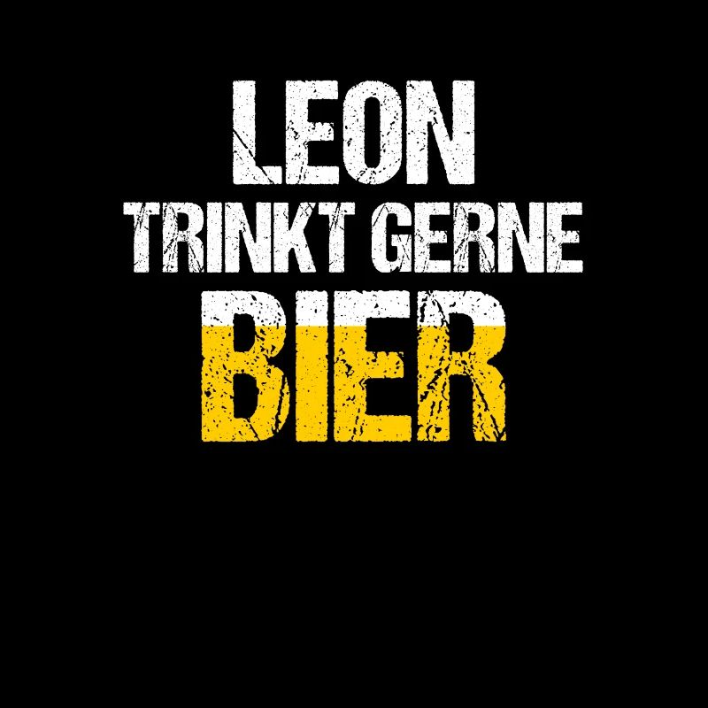 LEON Spruch Bier Party Name Biertrinker