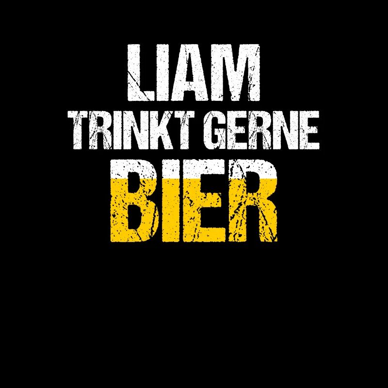 LIAM Spruch Bier Party Name Biertrinker