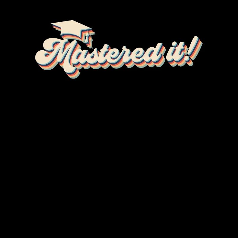 Mastered it! Master Studium Master Abschluss