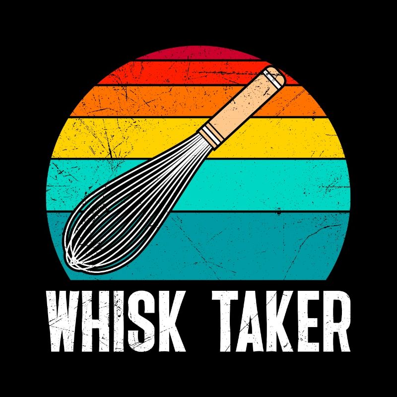 Baker Whisk Taker Whisk Baking Lover