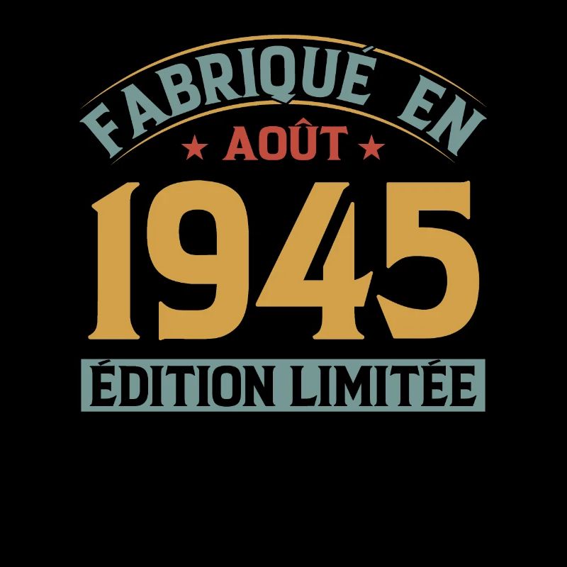 Fabriqué En Août 1945 Édition Limitée