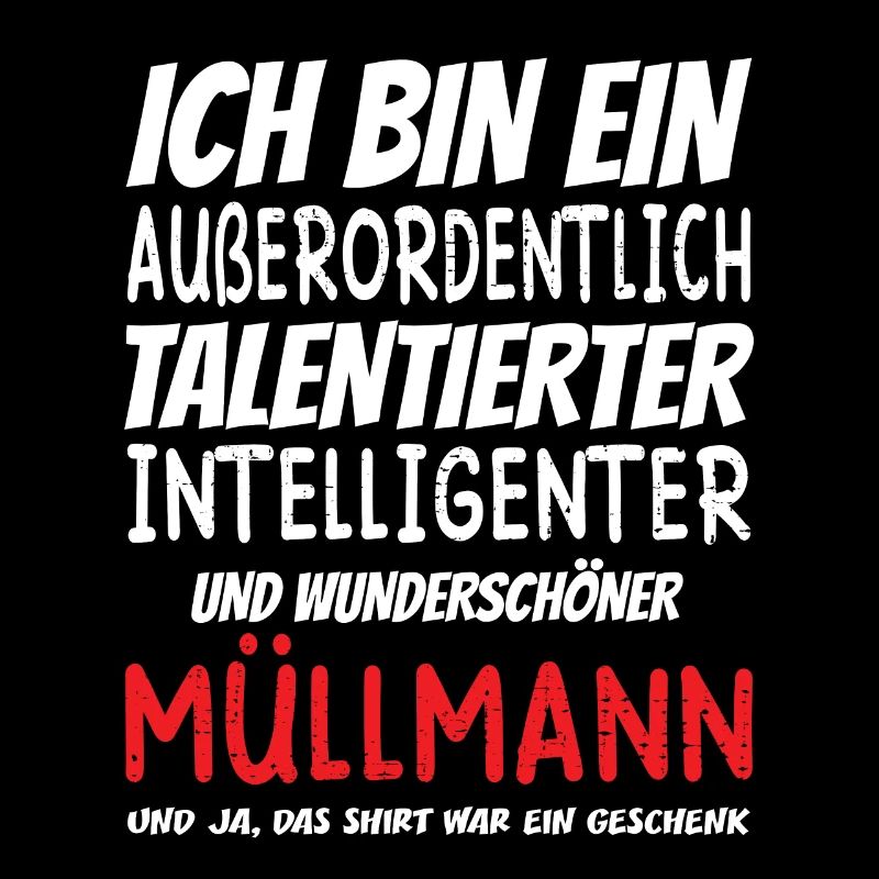 Ich bin ein Außerordentlich Wunderschöner Müllmann
