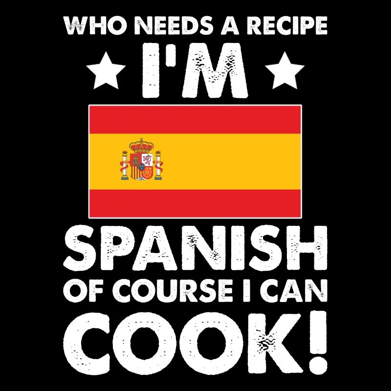 Spanische Küche Koch Koch Ich bin Spanier Natürlich Ich