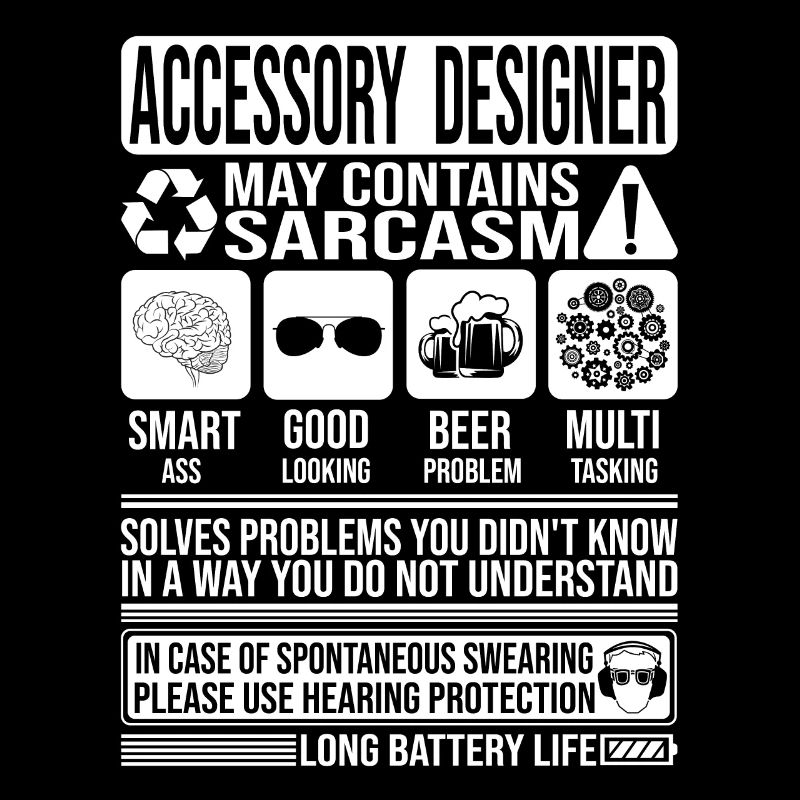 Accessory Designer Sarcasm funny Gift Accessory