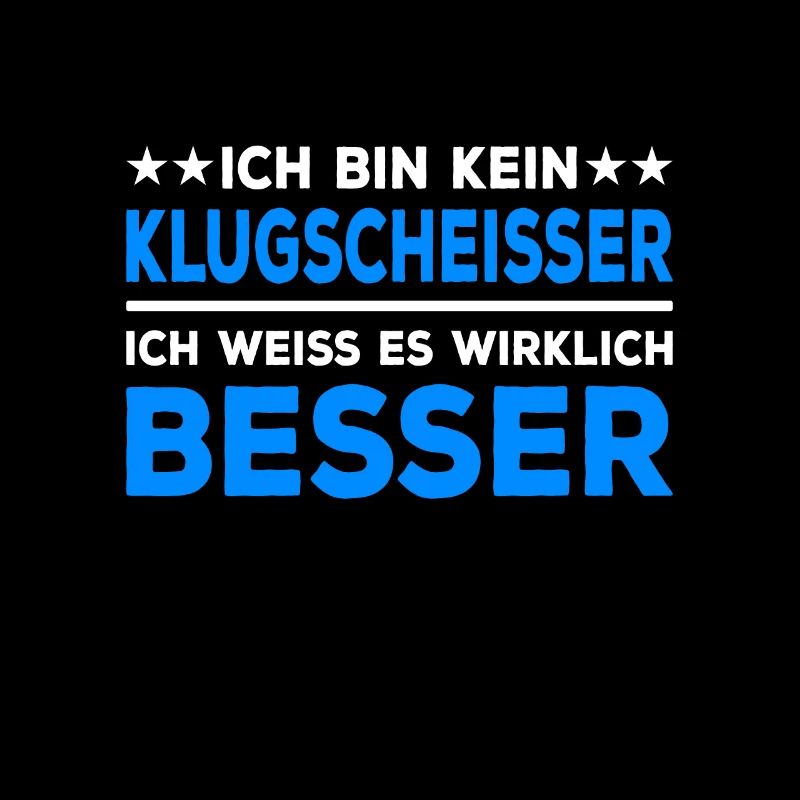 Bin kein Klugscheisser ich weiß es wirklich besser