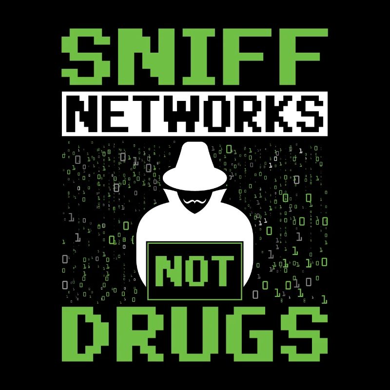 Sniff Networks Not Drugs - Hacker éthique