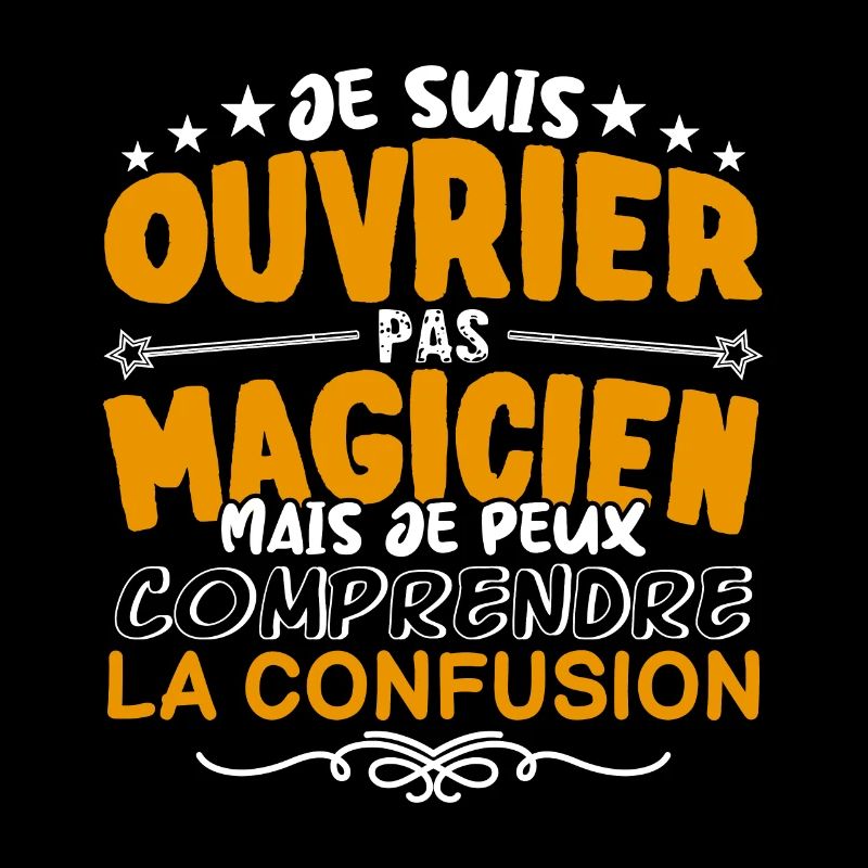 Ouvrier | Ouvrier pas Magicien | Meilleur Ouvrier