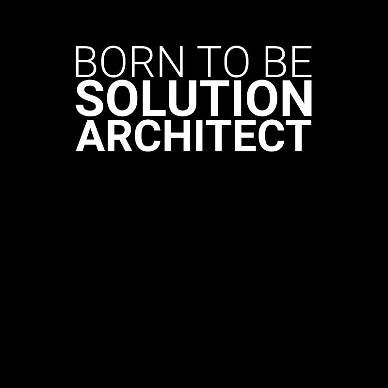 "Solution Architect Born | Solution Architecture"