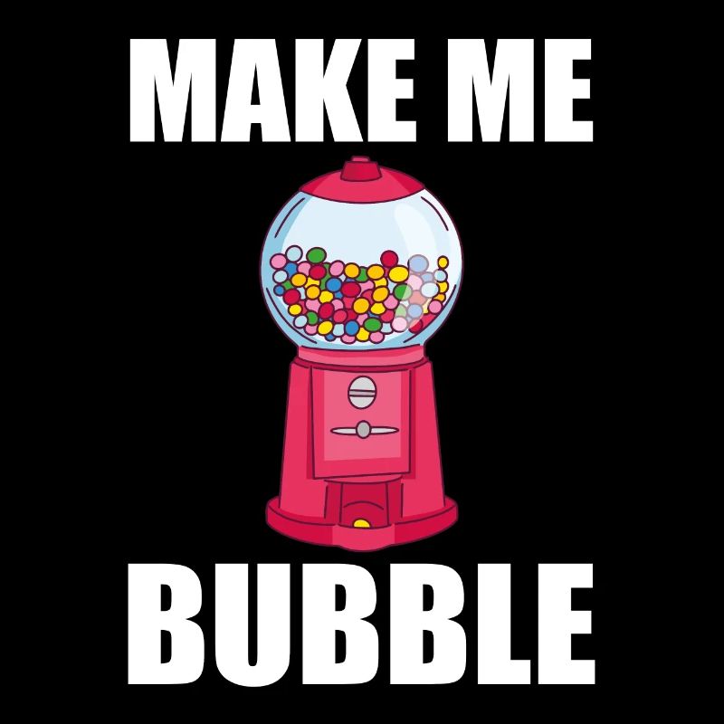 Chewing Gum Vending Machine Saying - Make Me Bubble