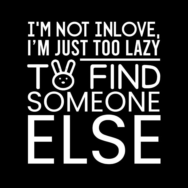 too lazy to find someone else