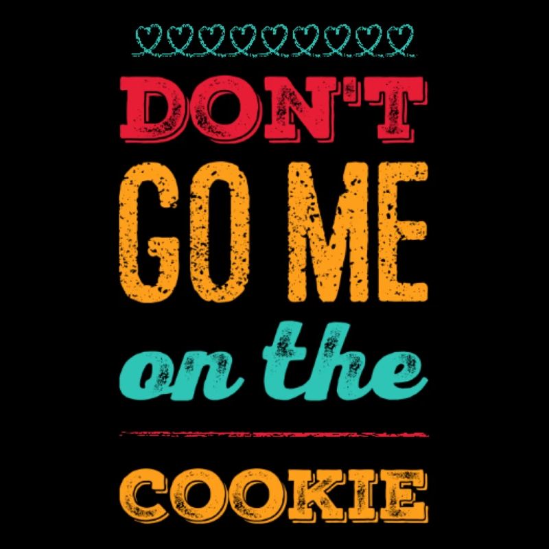 Dont go me on the Cookie Geschenkidee