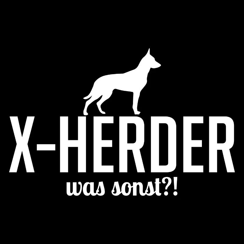 X-HERDER was sonst Hundespruch Hunde Wilsigns