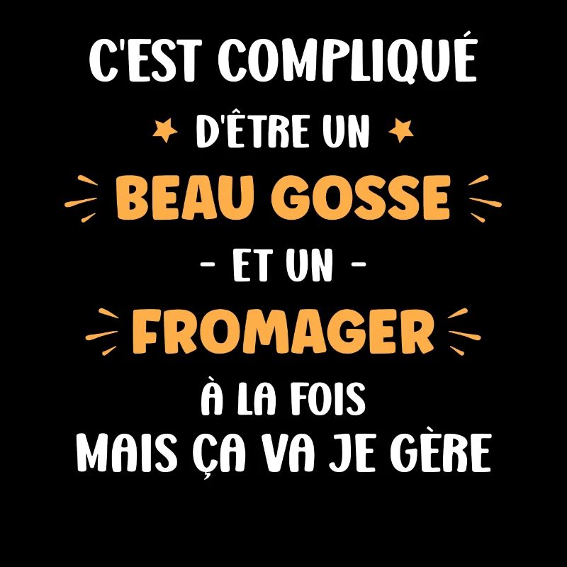 Compliqué beau gosse et fromager