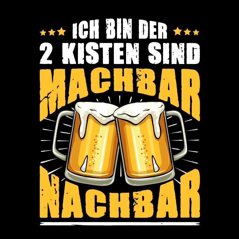 Ich Bin Dieser 2 Kisten Sind Machbar Nachbar Bier
