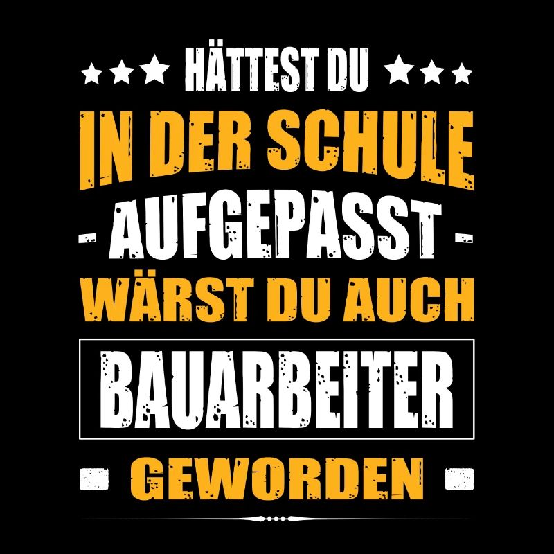 Hättest Du In Der Schule Aufgepasst Bauarbeiter