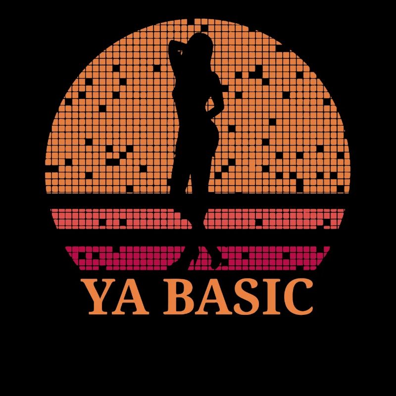 Ya Basic Provocative Sassy Quote