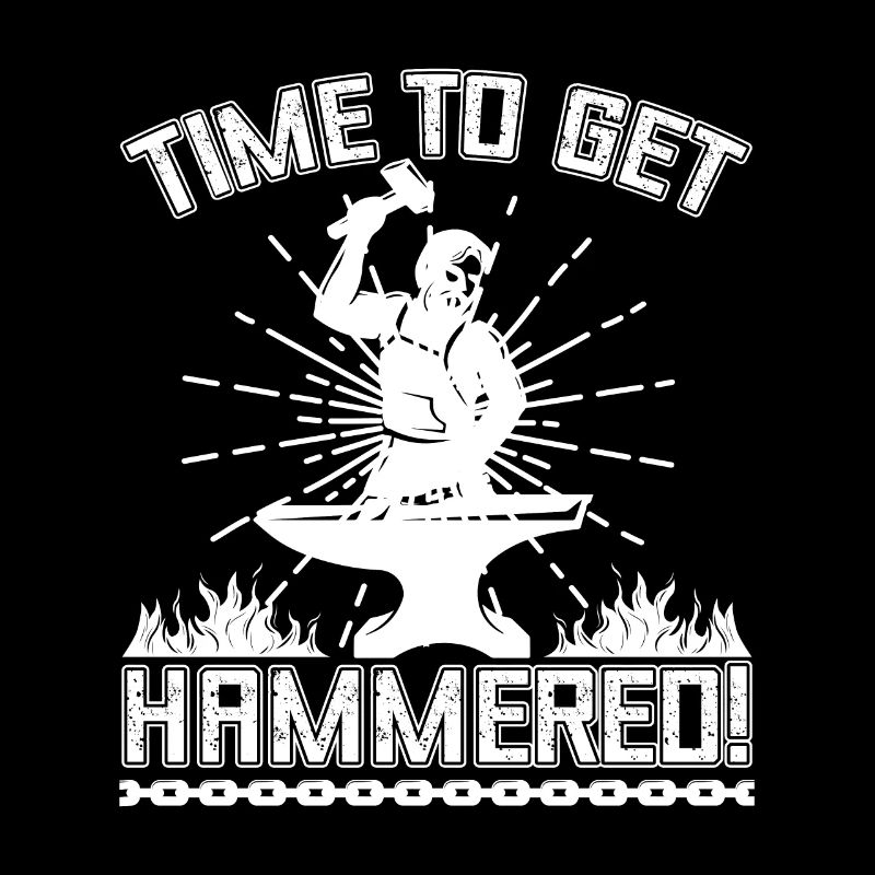 Blacksmithing Time To Get Hammered Gift Idea
