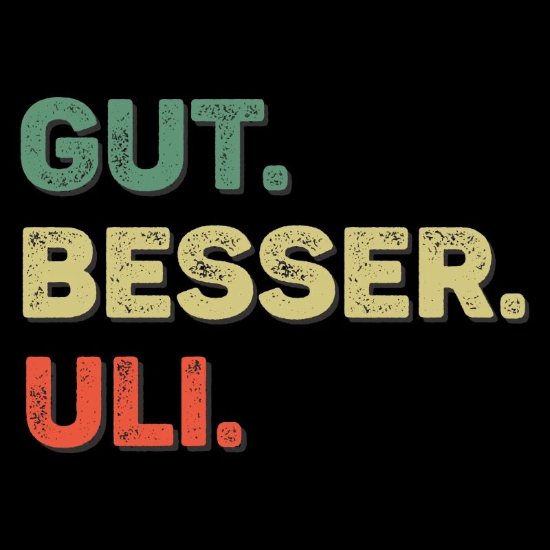 Uli Spruch Vorname Name Gut Besser Uli