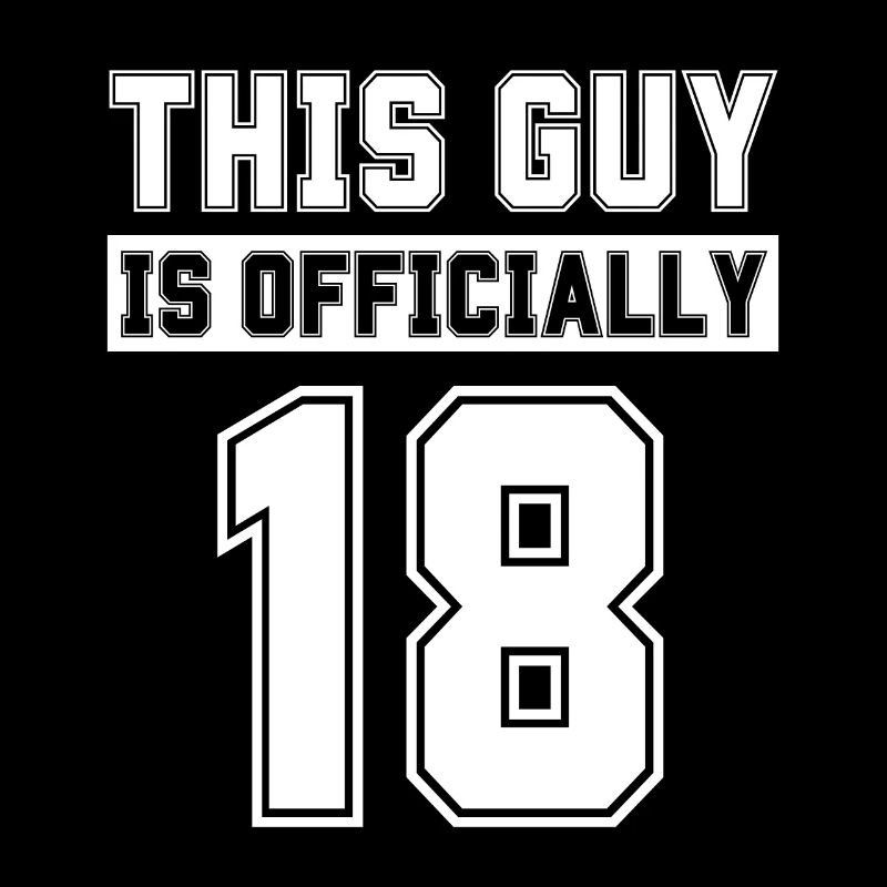This Guy Is Officially 18 Years Old Celebrate 18th