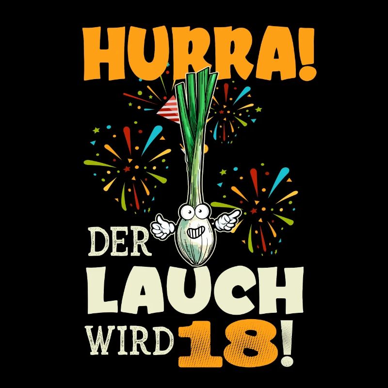 Hurra! Der Lauch Wird 18! Volljährig Endlich