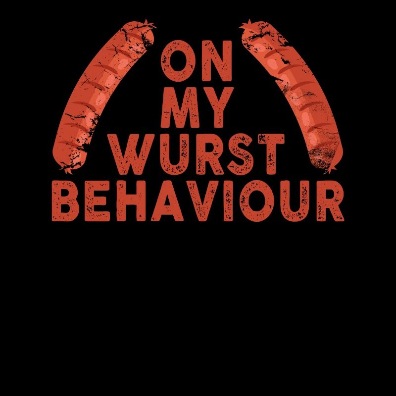 I Am On My Wurst Behavior