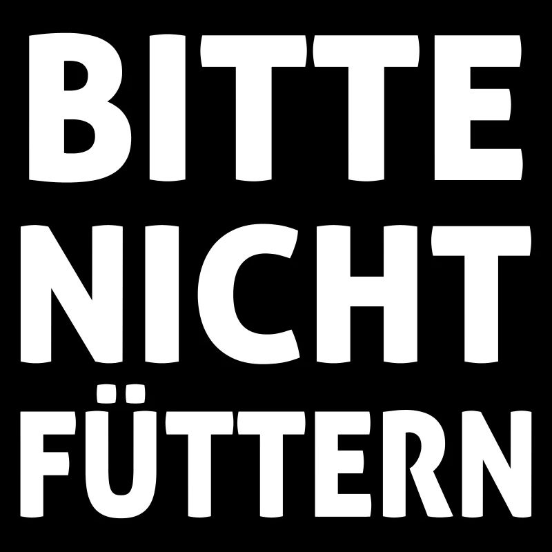 Bitte Nicht Füttern