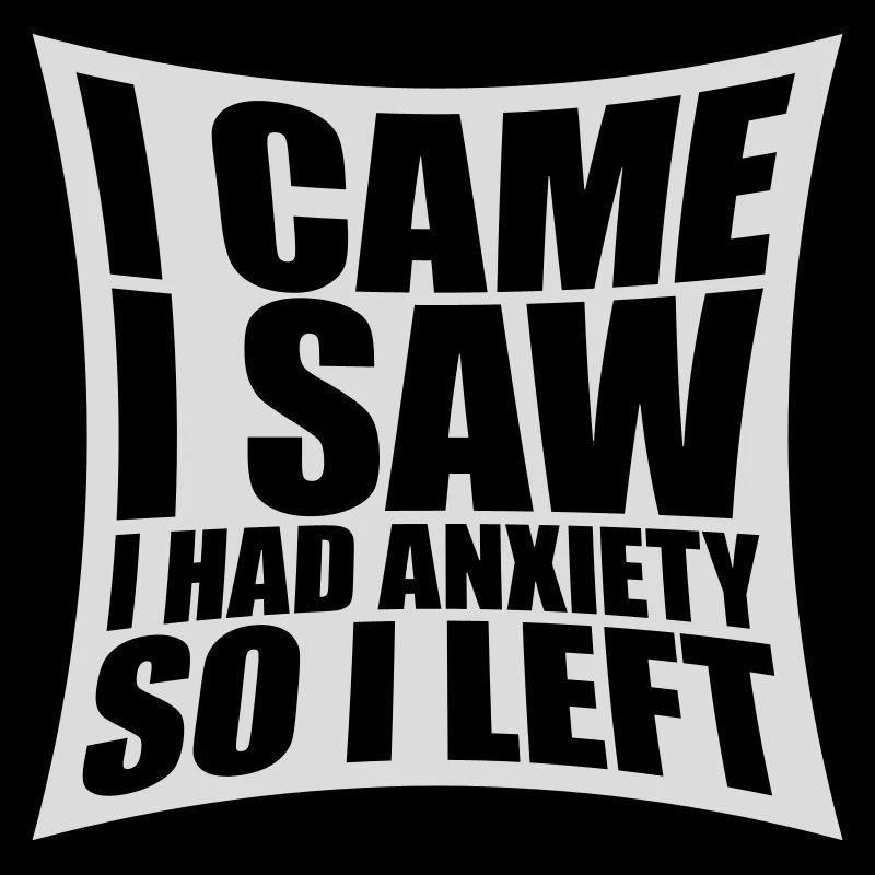 I had anxiety saying