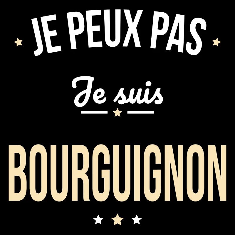 Je peux pas je suis Bourguignon