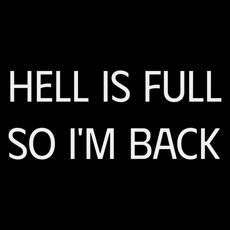 hell is full So I m back