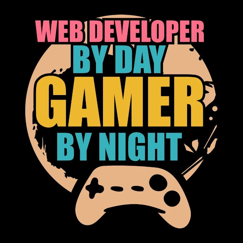 Developer Web Developer By Day Gamer By Night