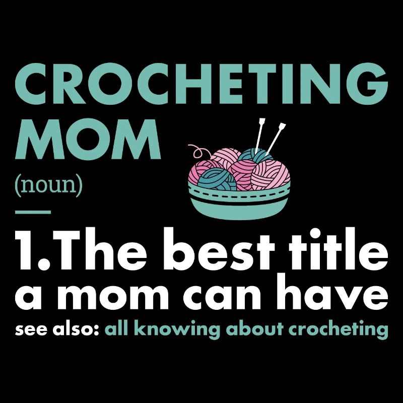 Crocheter Mom Definition Crocheting