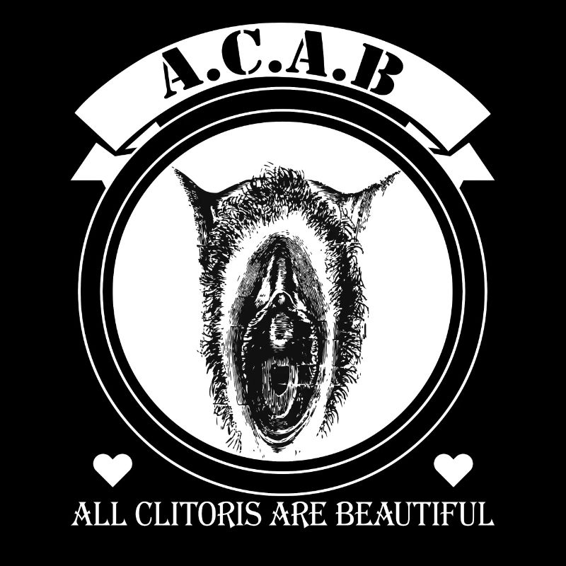 ACAB All Clitoris are Beautiful