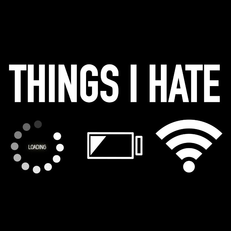 Things i Hate Funny programmer gamer computer