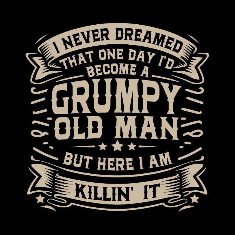 Grandpa Grandfather Pensioner Become A Grumpy Old Man