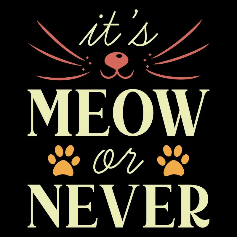 Es ist Miau oder nie