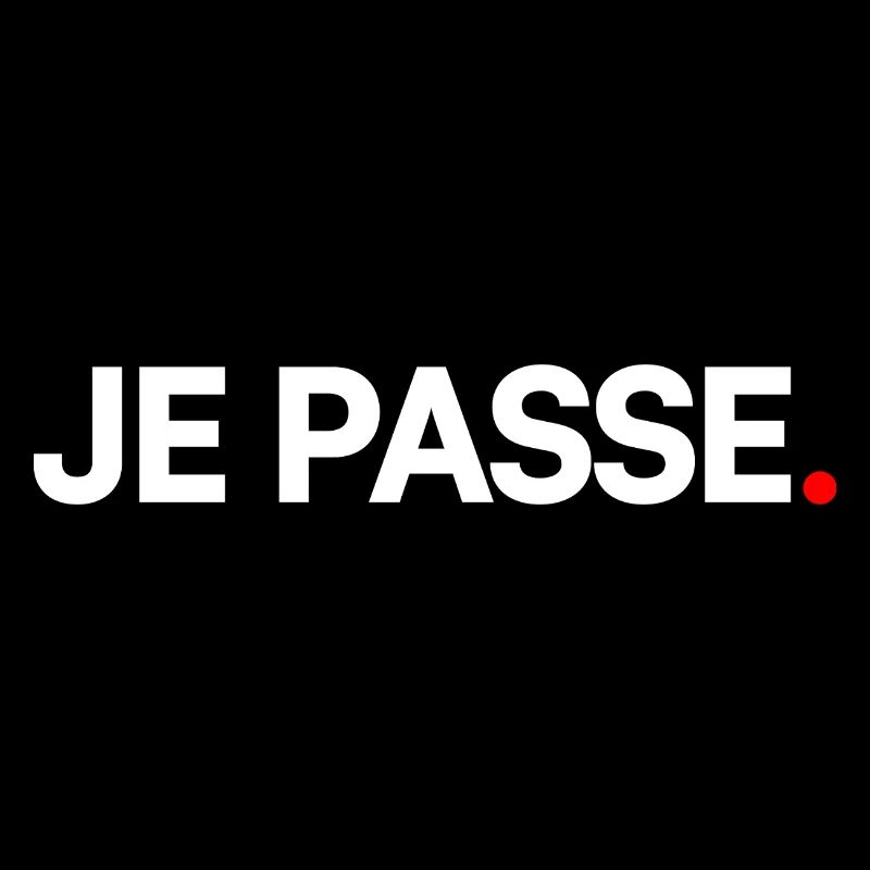 JE PASSE | Expression humour minimaliste