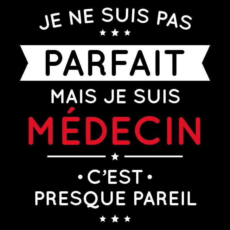 Je ne suis pas parfait mais je suis médecin