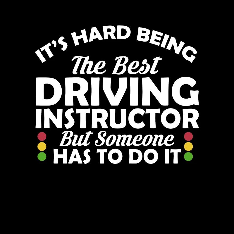 C'est difficile d'être le meilleur instructeur de conduite mais ...