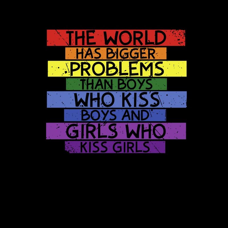 the world has bigger problems - ANTI LGBT