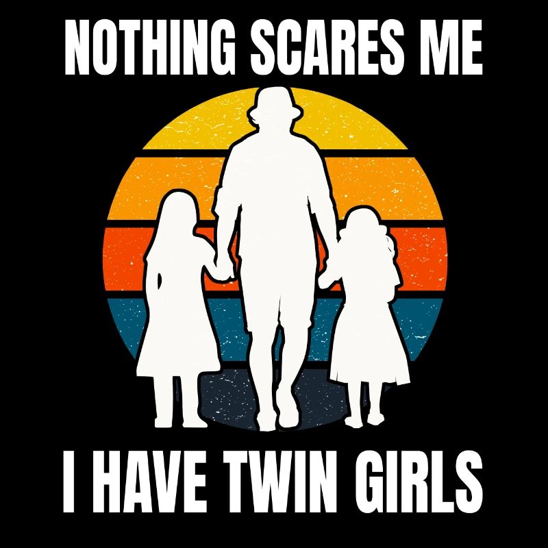 Dad with 2 twin daughters - Nothing Scared Me
