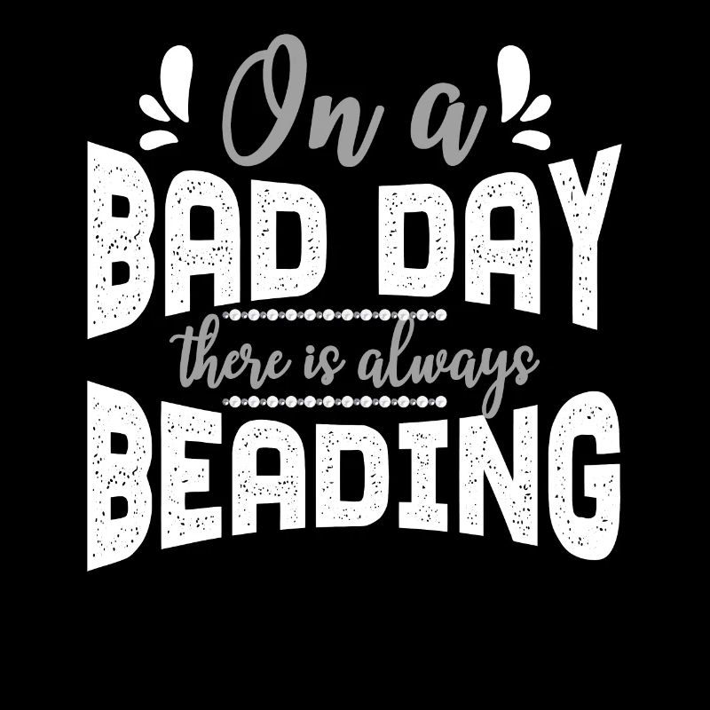 There Is Always Beading