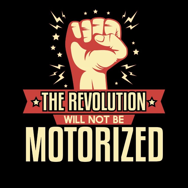 The Revolution Will Not Be Motorized