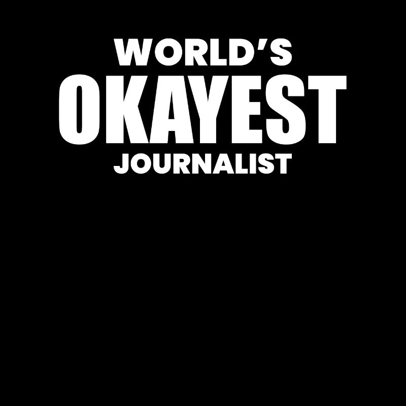 Journaliste de Worlds Okayest
