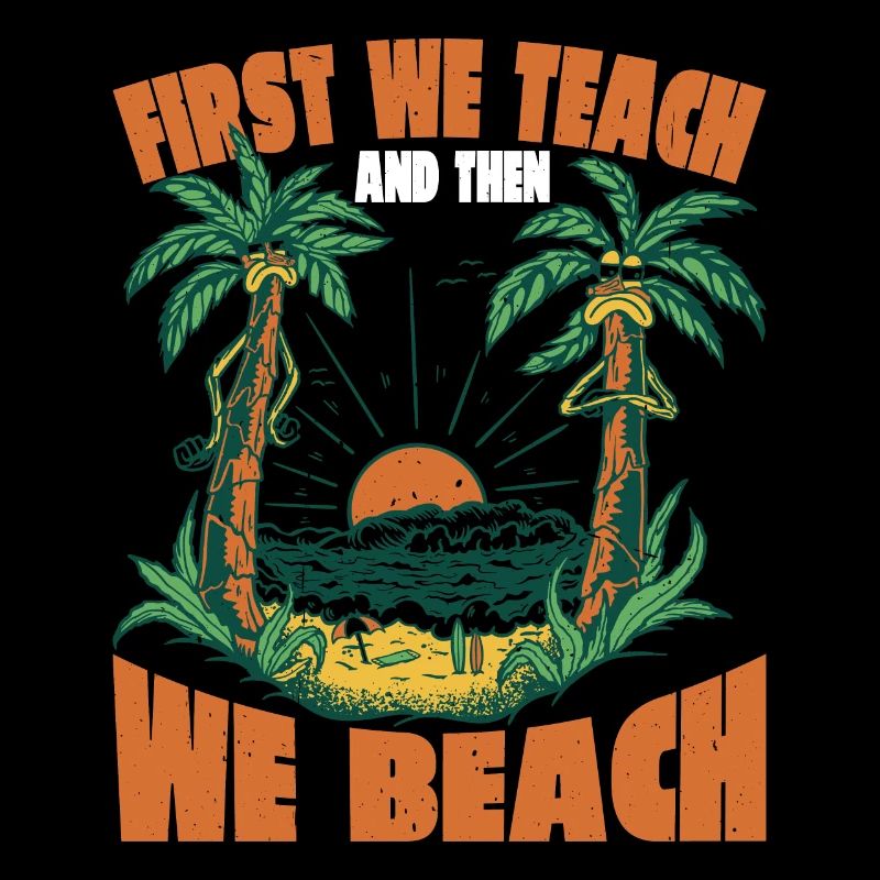 First We Teach And Then We Beach 11