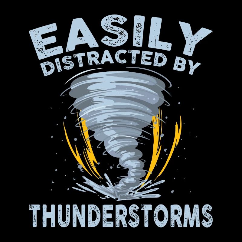 Easily distracted by thunderstorms